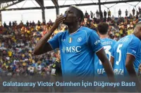 Galatasaray Victor Osimhen İçin Düğmeye Bastı