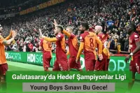 Galatasaray’da Hedef Şampiyonlar Ligi: Young Boys Sınavı Bu Gece!