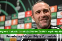 Lugano Teknik Direktöründen Fenerbahçe'ye Gözdağı: İstanbul'a Tatile Gelmedik