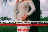 Ünlü Çift Hailey ve Justin Bieber Bebeklerine Kavuştu! İşte Bebeklerine Verdiği İsim