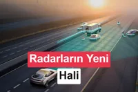 4D radar nedir? Otonom sürüşte radar teknolojisi değişiyor