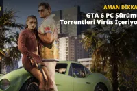 Torrent sitelerinde sahte GTA 6 PC sürümü virüs içeriyor