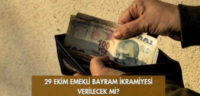 29 Ekim'de Emekliye İkramiye Verilecek mi? 5 Bin TL Bayram İkramiyesi