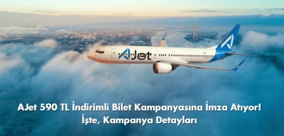 AJet Kampanya 590 TL’ye İndirimli Bilet Satışı Başladı!