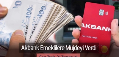 Akbank Emeklilere Müjdeyi Verdi: 15.000 TL Cebe Girecek