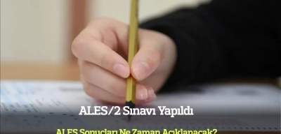 ALES/2 Sınavı Yapıldı! İşte Sonuçların Açıklanacağı Tarih