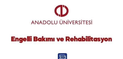 AÖF Engelli Bakımı ve Rehabilitasyon Dersleri 2024
