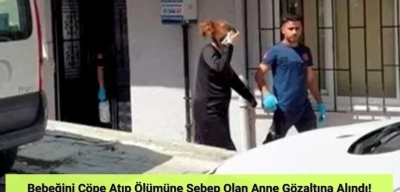 Avcılar’da Anne Dehşeti! Çöpe Attığı Bebeği Hayata Tutunamadı