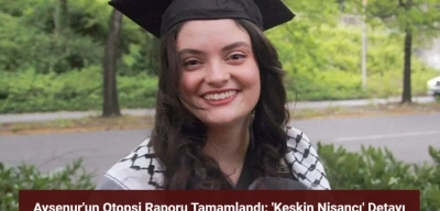 Ayşenur Ezgi Eygi'nin Otopsi Raporu Tamamlandı! Keskin Nişancı Detayı