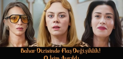 Bahar Dizisinde Şok Veda: O İsim Ayrıldı, Yerini Bakın Kim Doldurdu?
