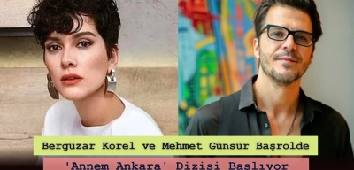 Bergüzar Korel ve Mehmet Günsür Başrolde: Annem Ankara Dizisi Başlıyor!