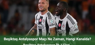 Beşiktaş Antalyaspor Maçı Ne Zaman, Hangi Kanalda? Beşiktaş Antalyaspor İlk 11'ler!