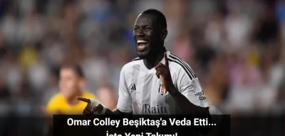Beşiktaş’ta Omar Colley Vedası! Lugano Maçının Ardından PAOK’a Transfer Oldu
