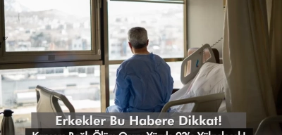 Bu Haber Erkekleri İlgilendiriyor: Kansere Bağlı Ölüm Oranı Yüzde 93’e Yükselecek!