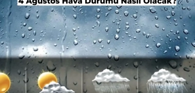 Bugün Hava Durumu Nasıl? 4 Ağustos Meteoroloji Günlük Hava Durumu