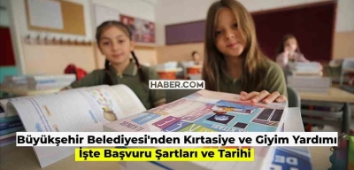 Büyükşehir Belediyesi Kırtasiye ve Giyim Yardımı Yapıyor! 4500 TL’ye Kadar Yardım Desteği