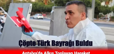 Çöpte Türk Bayrağı Gören Duyarlı Vatandaştan Alkış Toplayan Hareket
