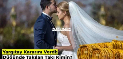 Düğünde Takılan Takılar Kimin, Geline mi Ait? Yargıtay Şaşırtan Kararını Açıkladı!