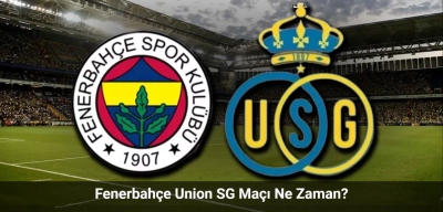 Fenerbahçe Union SG Maçı Ne Zaman, Hangi Kanalda? Fenerbahçe Union SG İlk 11'ler!