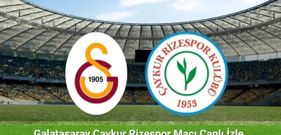 Galatasaray Çaykur Rizespor Maçı Canlı İzle | Galatasaray Rizespor İzle