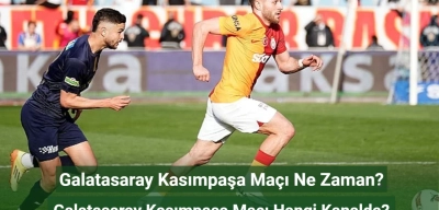 Galatasaray Kasımpaşa Maçı Ne Zaman, Hangi Kanalda? Galatasaray Kasımpaşa İlk 11'ler!