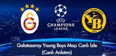 Galatasaray Young Boys Maçı Canlı İzle (Canlı Anlatım)