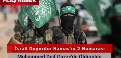 Hamas'ın 2 Numarası Muhammed Deif Gazze'de Öldürüldü!