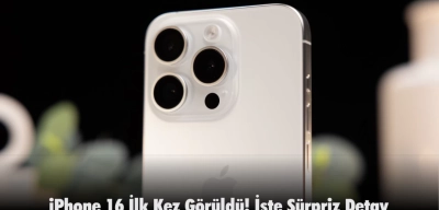 iPhone 16 Pro Görüntüleri Sızdırıldı! İşte Sürpriz Detay