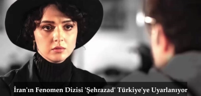 İran'da İzlenme Rekoru Kıran 'Şehrazad' Dizisi Türkiye'ye Uyarlanıyor