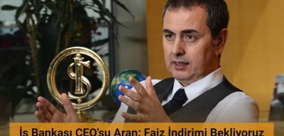 İş Bankası CEO'su Hakan Aran: Kasım'da Faiz İndirimi Bekliyoruz