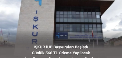 İŞKUR İUP Başvuruları Başladı: Günlük 566 TL Ödenecek