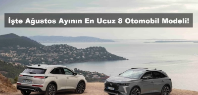 İşte Ağustos Ayının En Ucuz 8 Otomobil Modeli!