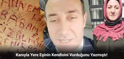 Kanıyla Yere Eşinin Kendisini Vurduğunu Yazmıştı! Dava Bugün Görüldü