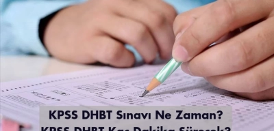 KPSS DHBT Sınavı Ne Zaman? KPSS DHBT Kaç Dakika Sürecek?