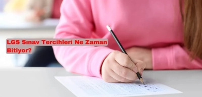 LGS Lise Tercihleri Ne Zamana Kadar Sürecek? Lise Tercih Son Günü Hangi Tarih?