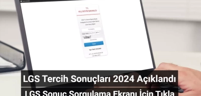 LGS Tercih Sonuçları 2024 Açıklandı: İşte LGS Sonuç Sorgulama Ekranı