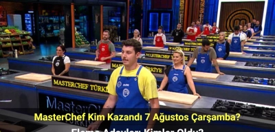 MasterChef Kim Kazandı 7 Ağustos Çarşamba: MasterChef Kim Potaya Gitti?