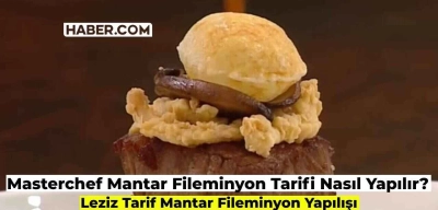 Masterchef Mantar Fileminyon Tarifi: Mantar Fileminyon Nasıl Yapılır?
