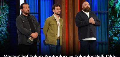 MasterChef Takım Kaptanları Kim Oldu 19 Ağustos 2024? Takımlar Nasıl Oluştu?