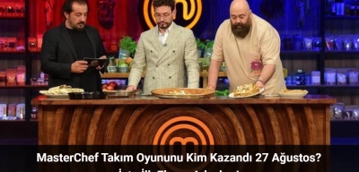 MasterChef Takım Oyununu Kim Kazandı 27 Ağustos 2024? Eleme Adayları Kimler Oldu?