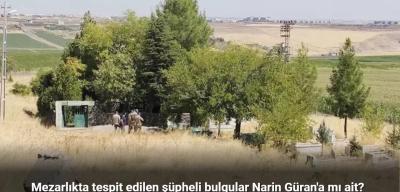 Mezarlıkta tespit edilen şüpheli bulgular Narin Güran'a mı ait?