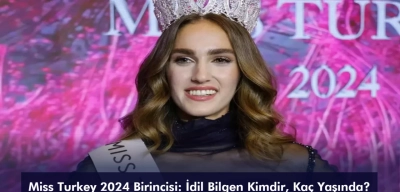 Miss Turkey 2024 Birincisi: İdil Bilgen Kimdir, Kaç Yaşında?