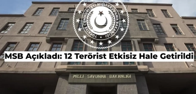 MSB Açıkladı: Kuzey Irak’ta 12 PKK’lı Terörist Öldürüldü