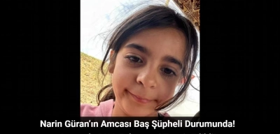 Narin Güran’ın Amcası Baş Şüpheli Durumunda: Aracında DNA Eşleşmesi Tespit Edildi!