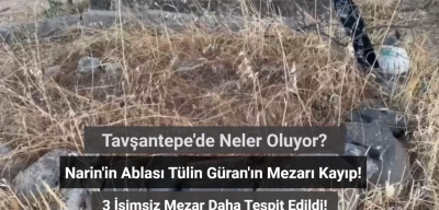 Narin'in Ablası Tülin Güran'ın Mezarı Kayıp! 3 İsimsiz Mezar Kimlere Ait?