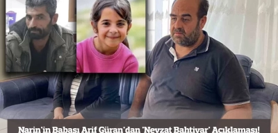 Narin’in Babası Arif Güran: Nevzat Bahtiyar İtirafçı Değil, Kızımın Katilidir!