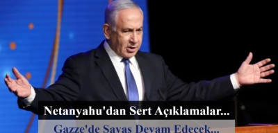 Netanyahu TIME Dergisi'ne Konuştu: Gazze’de Savaş Devam Edecek