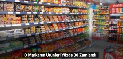 O Markanın Ürünleri Yüzde 30 Zamlanıyor! Yarından İtibaren Geçerli Olacak