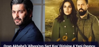 Ozan Akbaba Başrolde: 'Albora'nın Sert Kışı' Dizisine Yeni Oyuncular