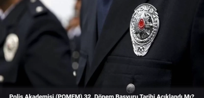 Polis Akademisi (POMEM) 32. Dönem Başvuru Tarihi Açıklandı Mı?